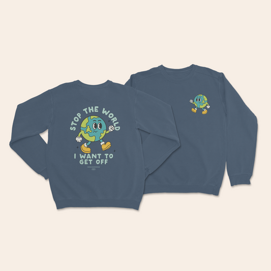 Stop The World I Want To Get Off | Unisex Sweatshirt