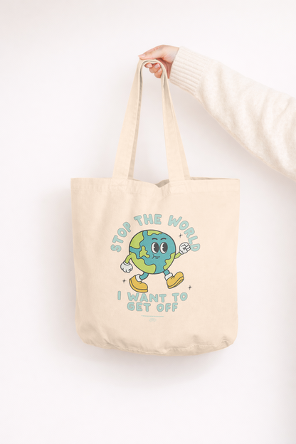 Stop The World I Want To Get Off | Tote Bag