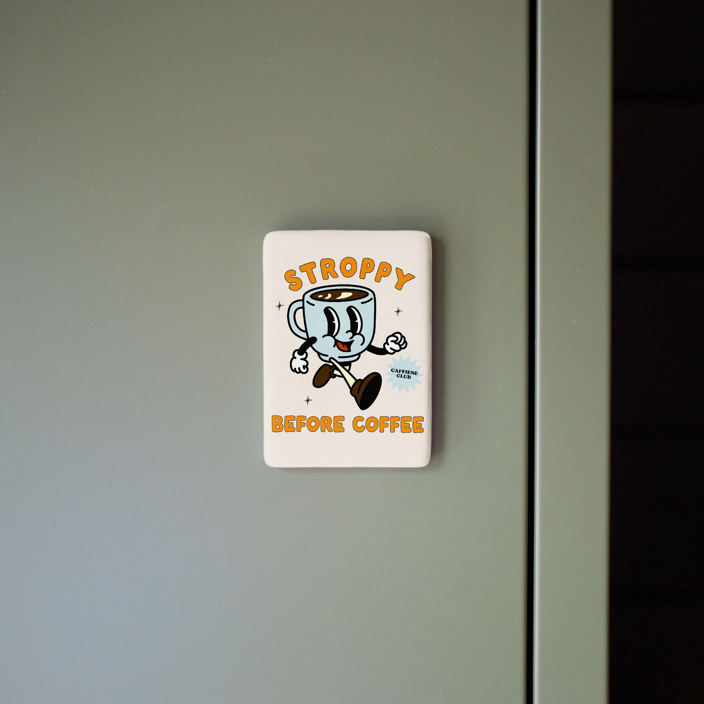 Stroppy Before Coffee | Ceramic Magnet