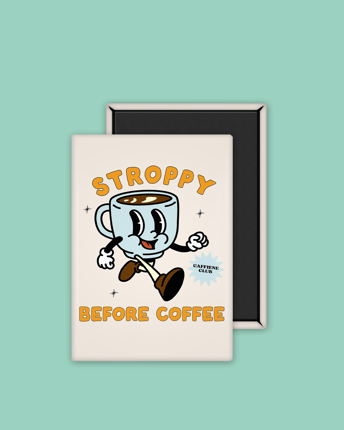 Stroppy Before Coffee | Ceramic Magnet