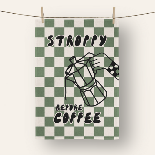 Stroppy Before Coffee | Tea Towel
