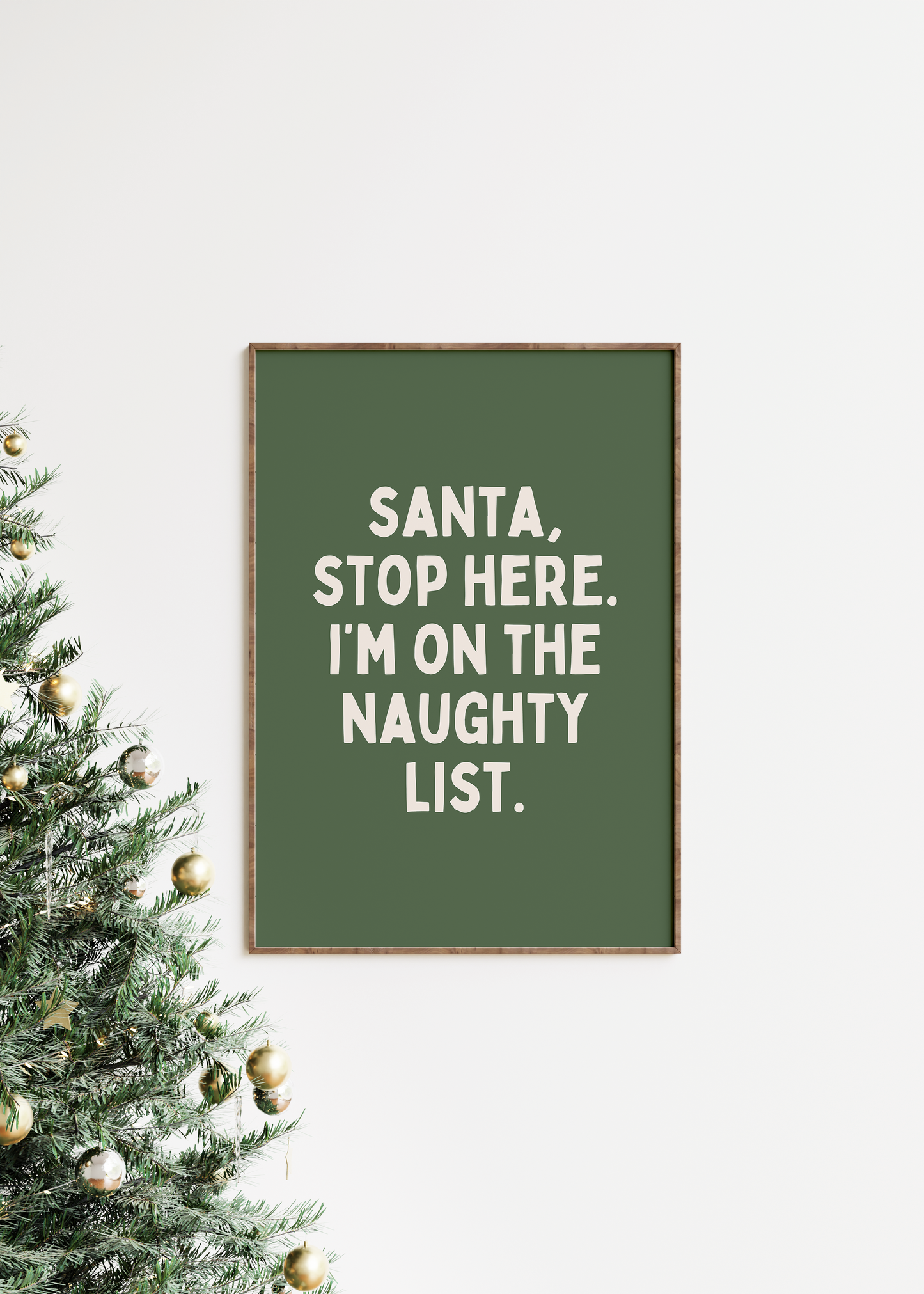 Santa, Stop Here. I'm On The Naughty List | Cream and Olive Green | Christmas Art Print