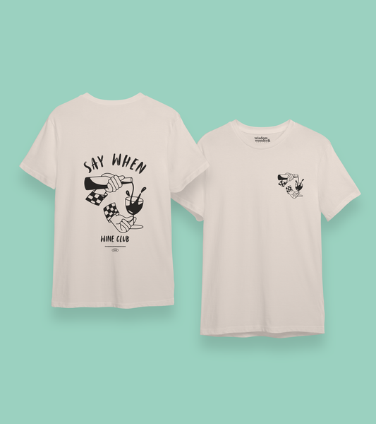 Say When Wine Club | Back Design | Organic Unisex T Shirt