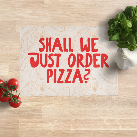 Shall We Just Order Pizza? | Red and Cream | Glass Chopping Board