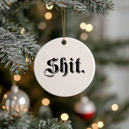 Shit | Ceramic Christmas Bauble Ornament