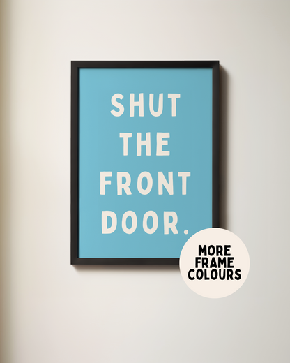 Framed | Shut The Front Door | Cream and Denim | Art Print