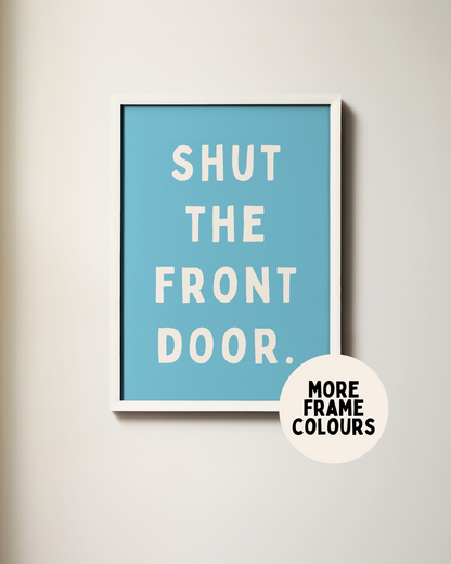 Framed | Shut The Front Door | Cream and Denim | Art Print