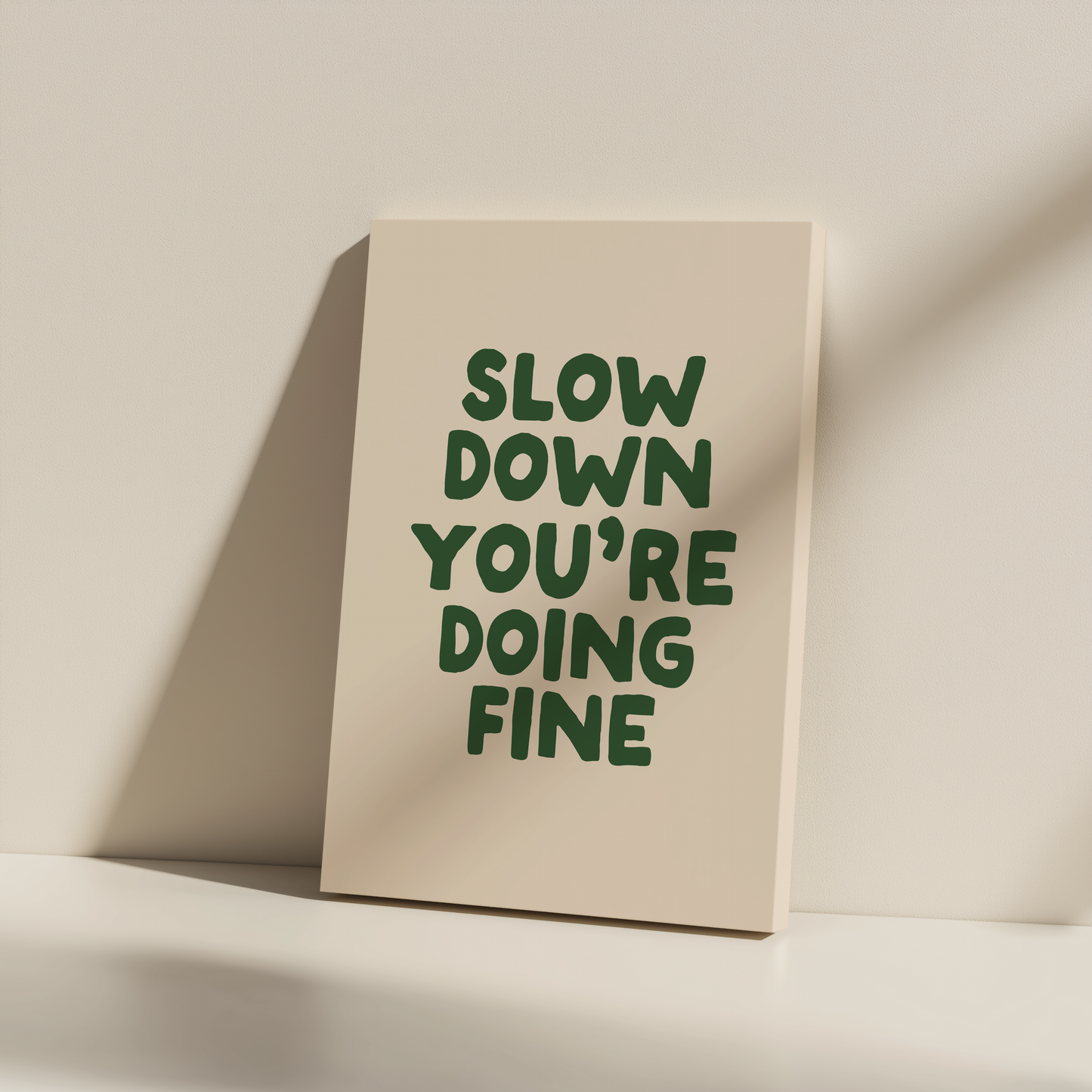 Slow Down You're Doing Fine | Hunter Green and Cream | Canvas