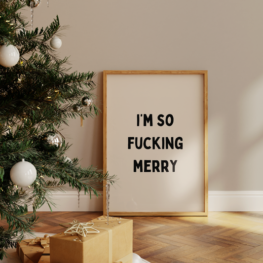 I'm So Fucking Merry | Black and Cream | Christmas Art Print