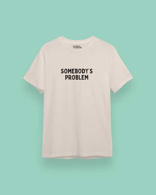 Somebody's Problem | Black Graphic | Organic Unisex T Shirt
