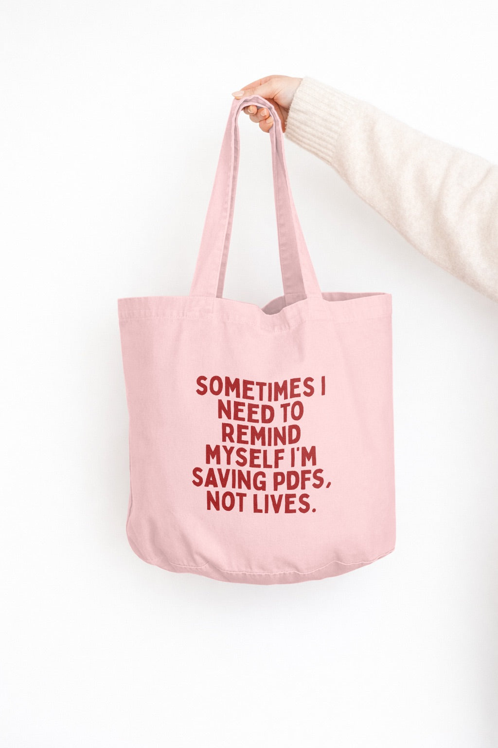 Sometimes I Need To Remind Myself I'm Saving PDFs Not Lives | Tote Bag