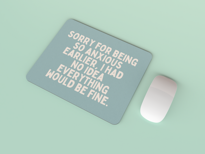 Sorry For Being So Anxious | Cream and Seafoam | Mouse Mat