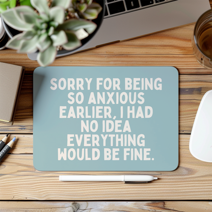 Sorry For Being So Anxious | Cream and Seafoam | Mouse Mat