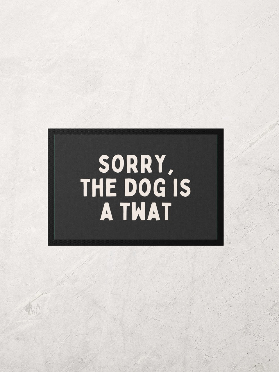 Sorry, The Dog Is A Twat | Cream and Charcoal | Indoor Door Mat