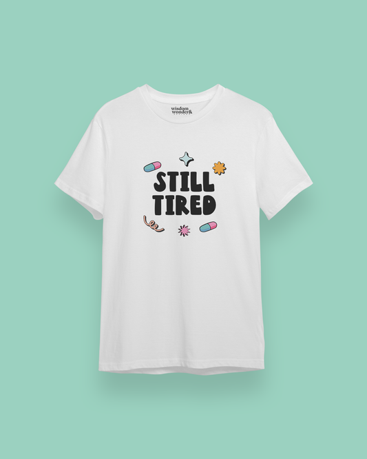 WISDOM & WONDER DESIGNS X POTS UK | Still Tired | Organic Unisex T Shirt