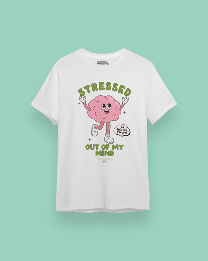 Stressed Out Of My Mind | Organic Unisex T Shirt