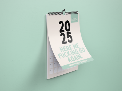 2025 Sweary Calendar | Here We Fucking Go Again | Wall Calendar