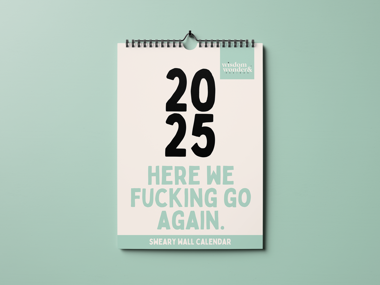 2025 Sweary Calendar | Here We Fucking Go Again | Wall Calendar