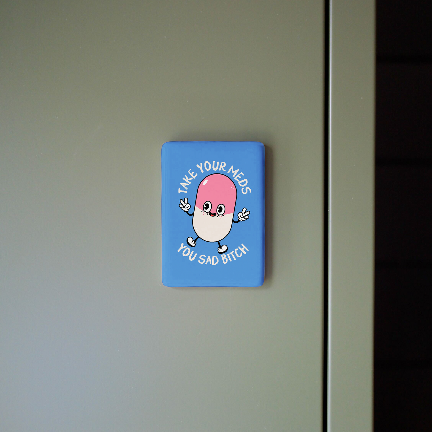 Take Your Meds | Ceramic Magnet