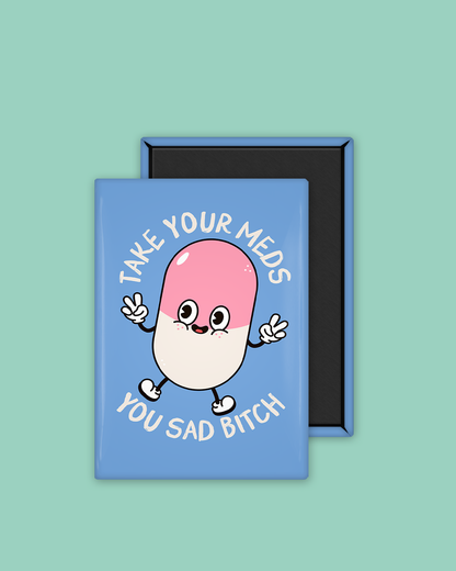 Take Your Meds | Ceramic Magnet