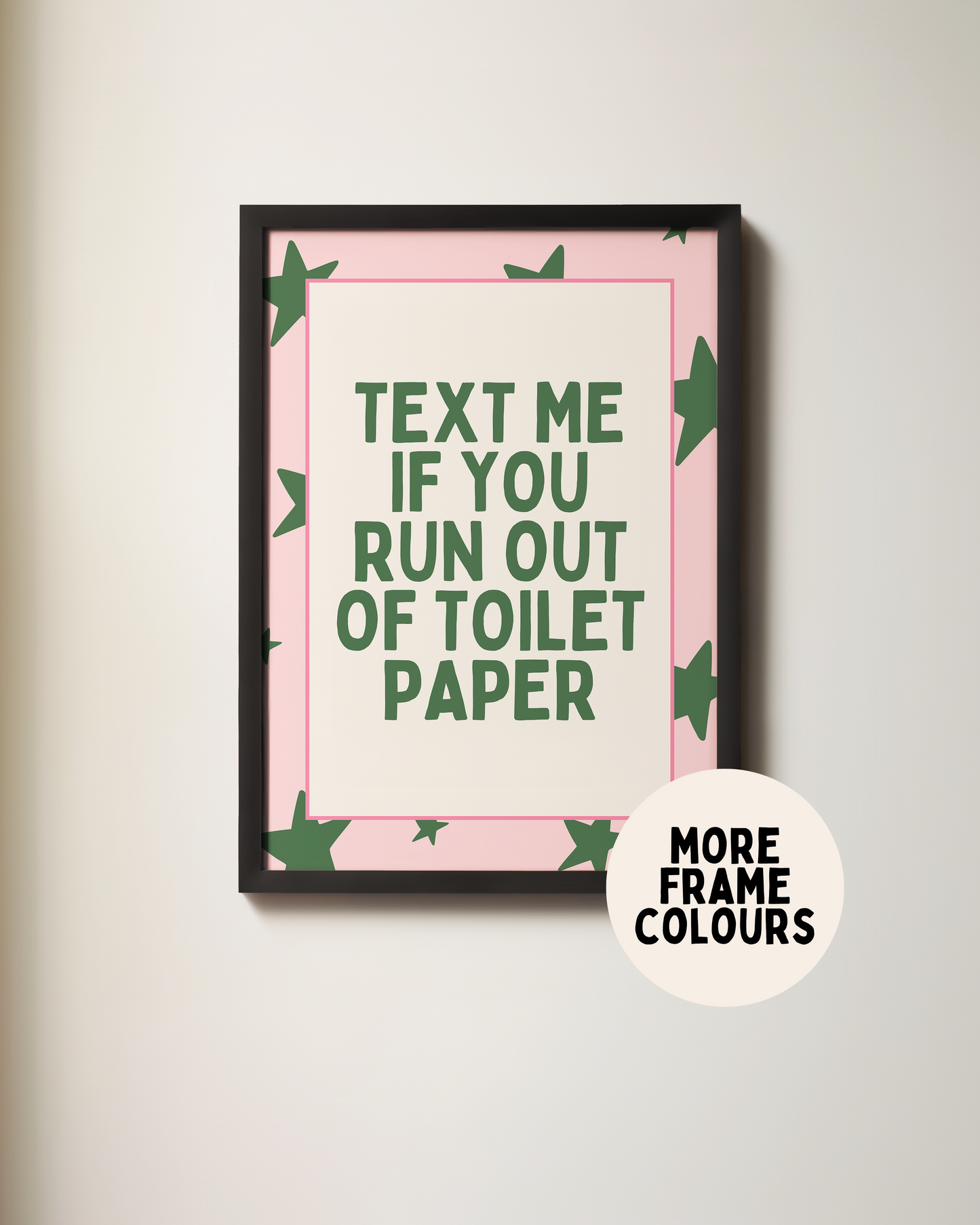 Text Me If You Run Out Of Toilet Paper | Forest Green & Blush | Art Print