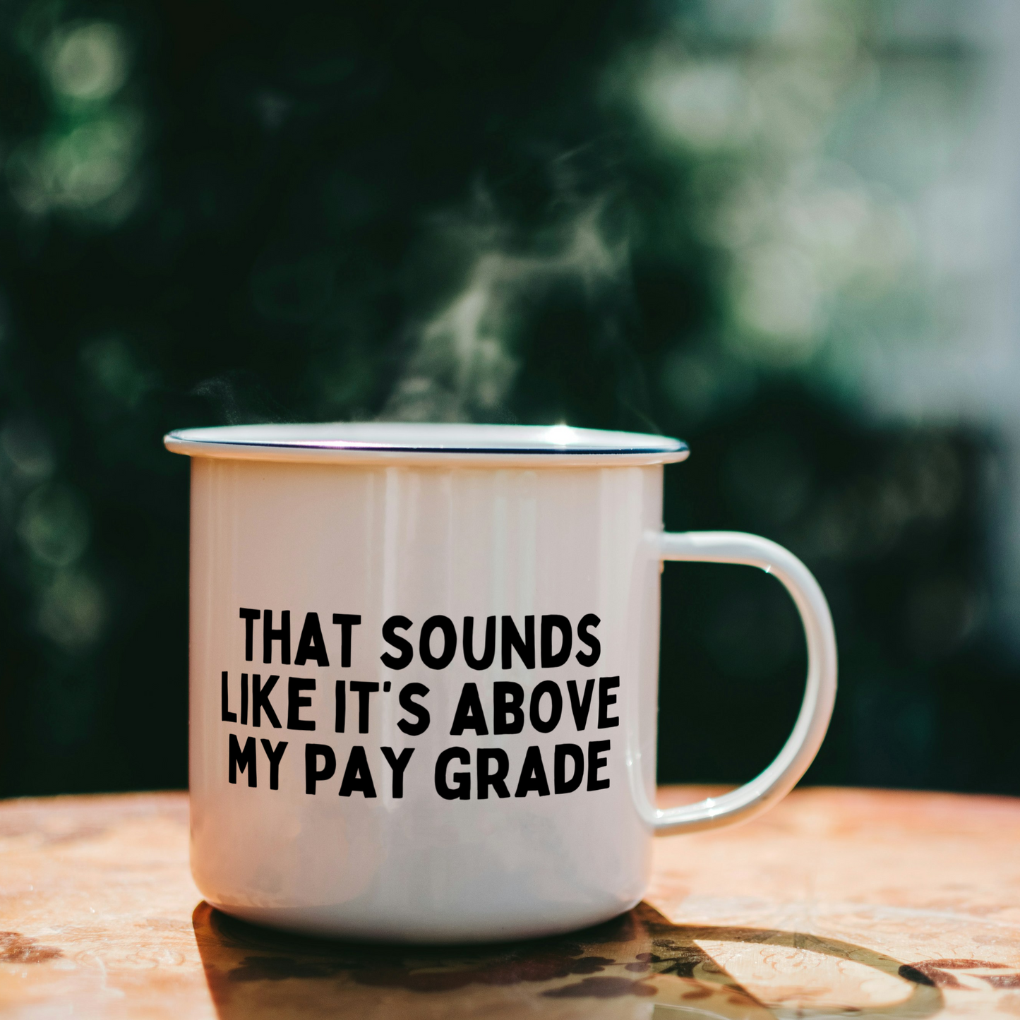 That Sounds Like It's Above My Pay Grade | Mug