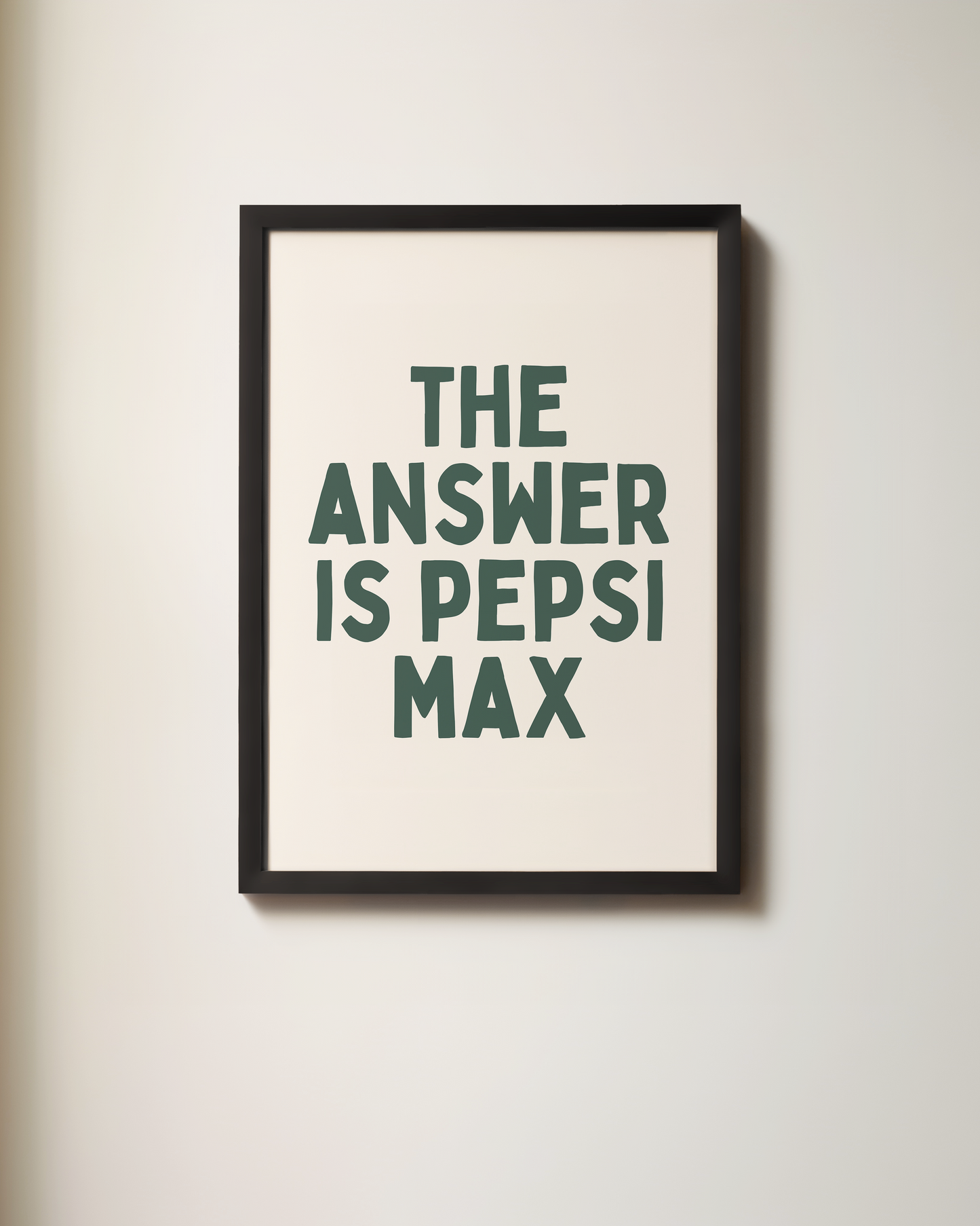 The Answer Is Pepsi Max | Art Print