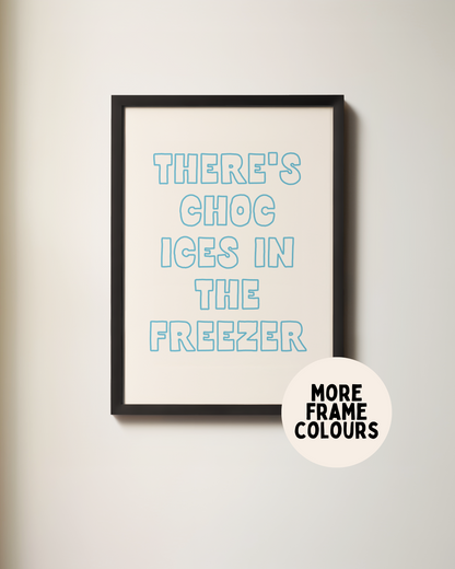 WISDOM & WONDER X HEY WONDER | Framed | There's Choc Ices In The Freezer | Denim & Cream | Wall Art Print