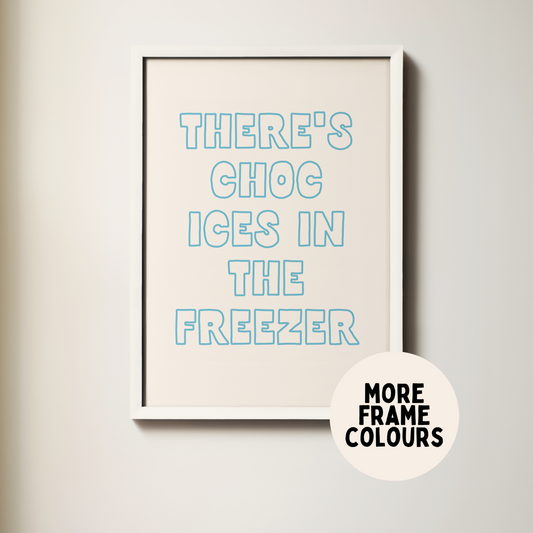 WISDOM & WONDER X HEY WONDER | Framed | There's Choc Ices In The Freezer | Denim & Cream | Wall Art Print