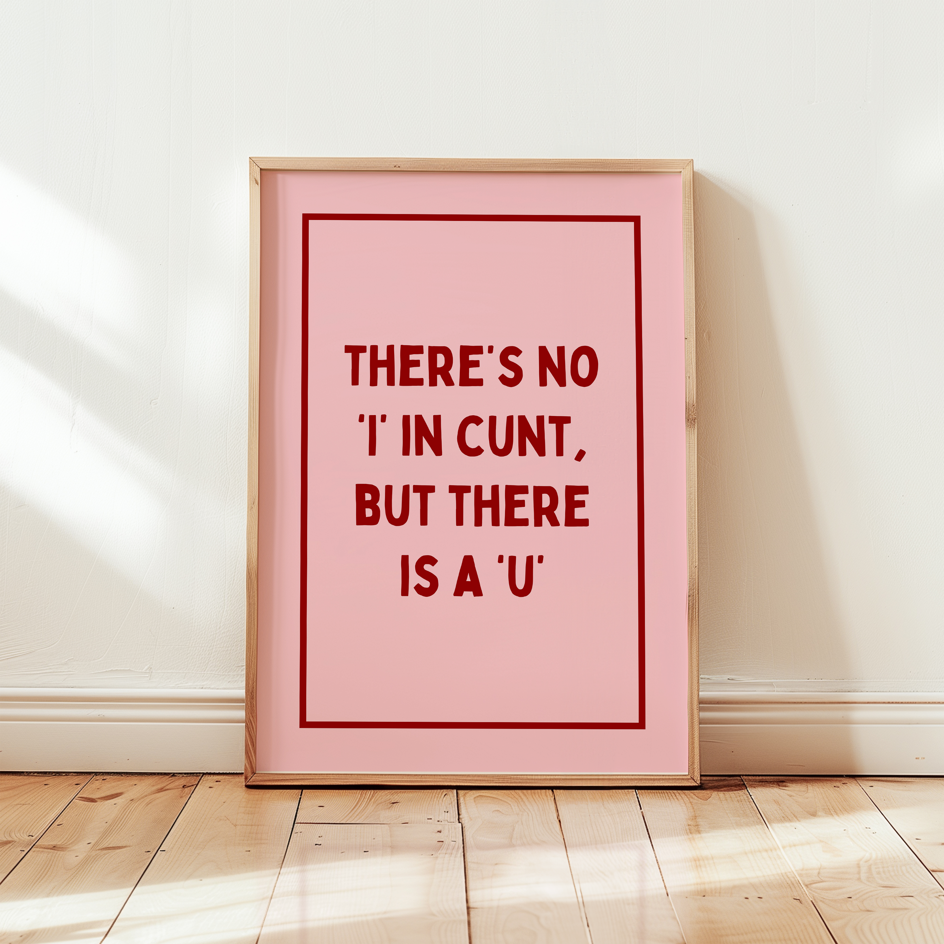 There's No 'I' In Cunt, But There Is A 'U' | Art Print