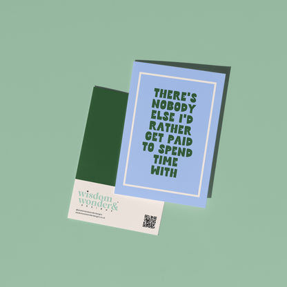 There's Nobody Else | Greeting Card