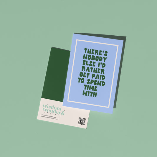 There's Nobody Else | Greeting Card