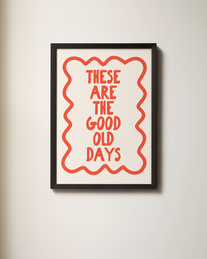 WISDOM & WONDER DESIGNS X MIND | These Are The Good Old Days | Art Print
