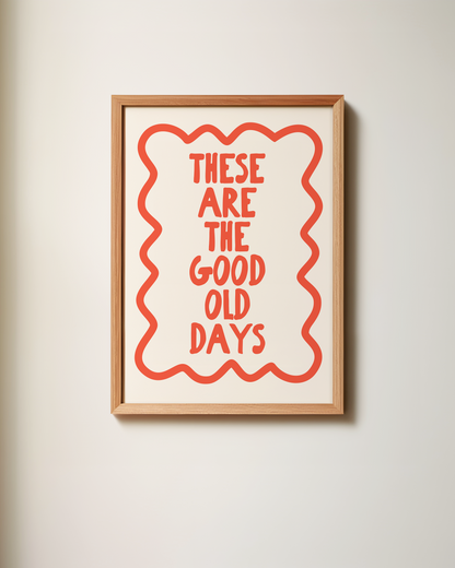 WISDOM & WONDER DESIGNS X MIND | These Are The Good Old Days | Art Print