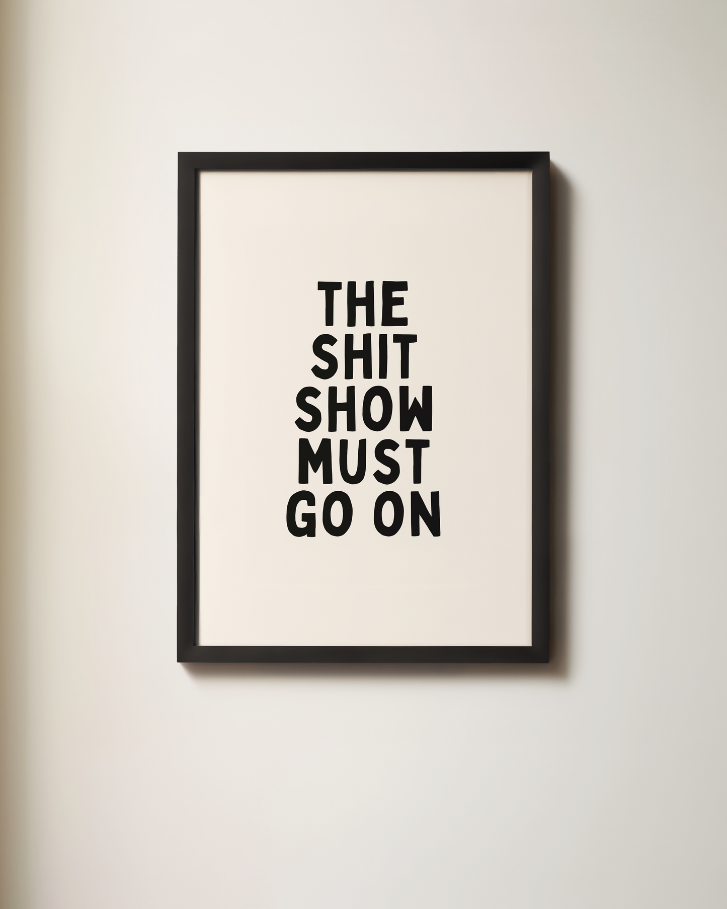 The Shit Show Must Go On | Art Print