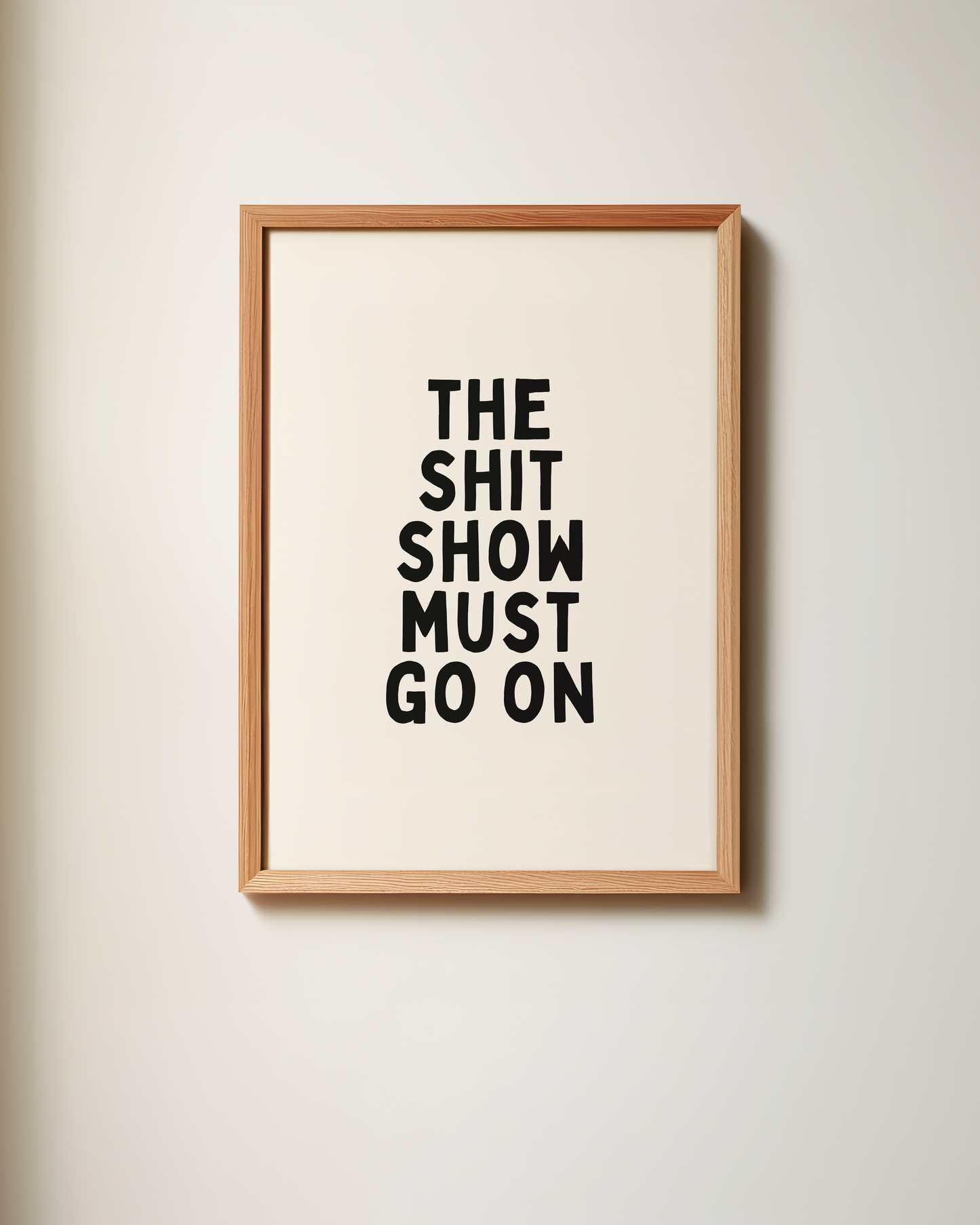 The Shit Show Must Go On | Art Print