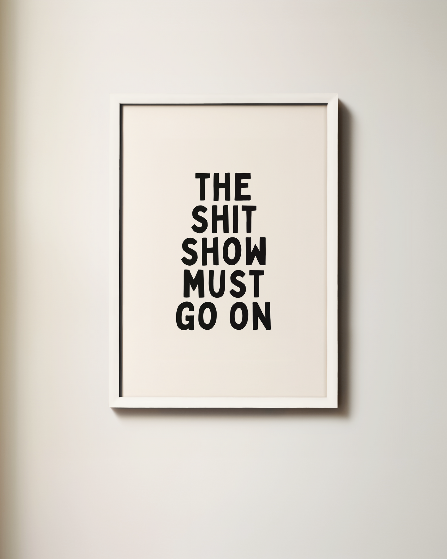 The Shit Show Must Go On | Art Print
