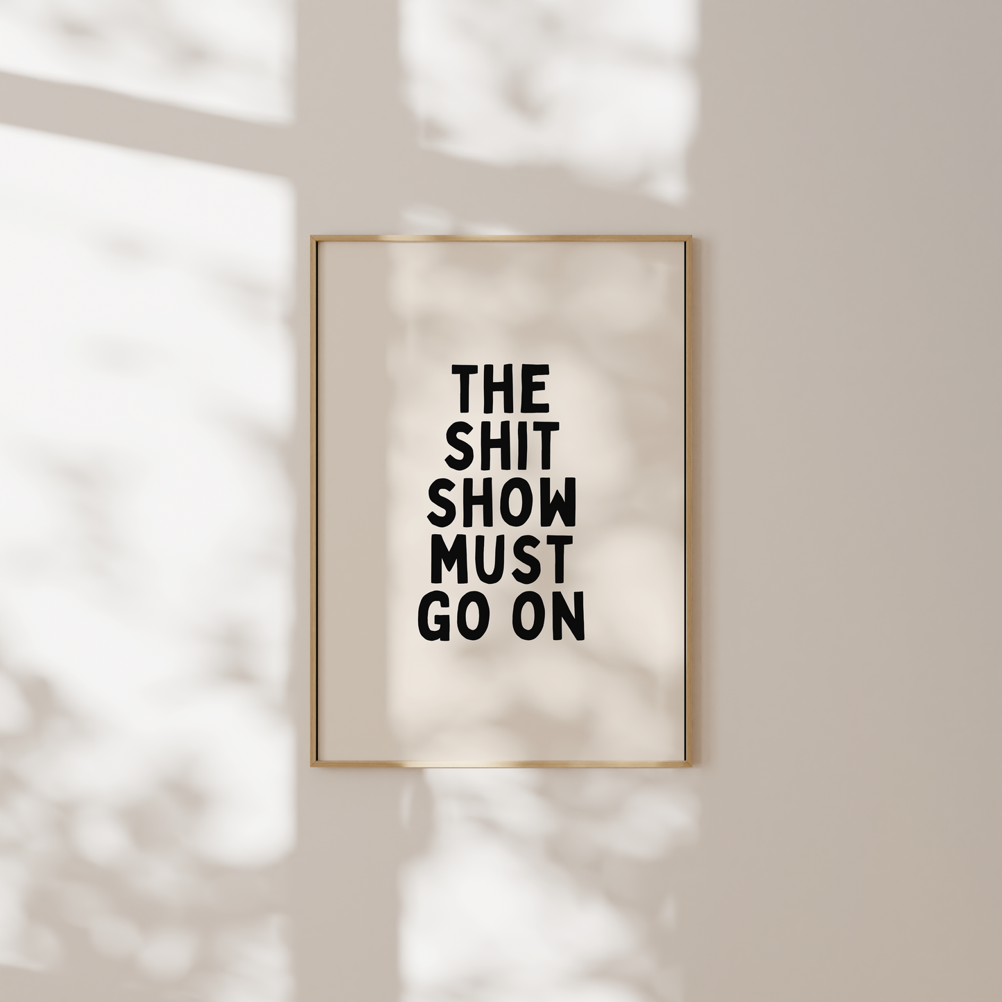 The Shit Show Must Go On | Art Print