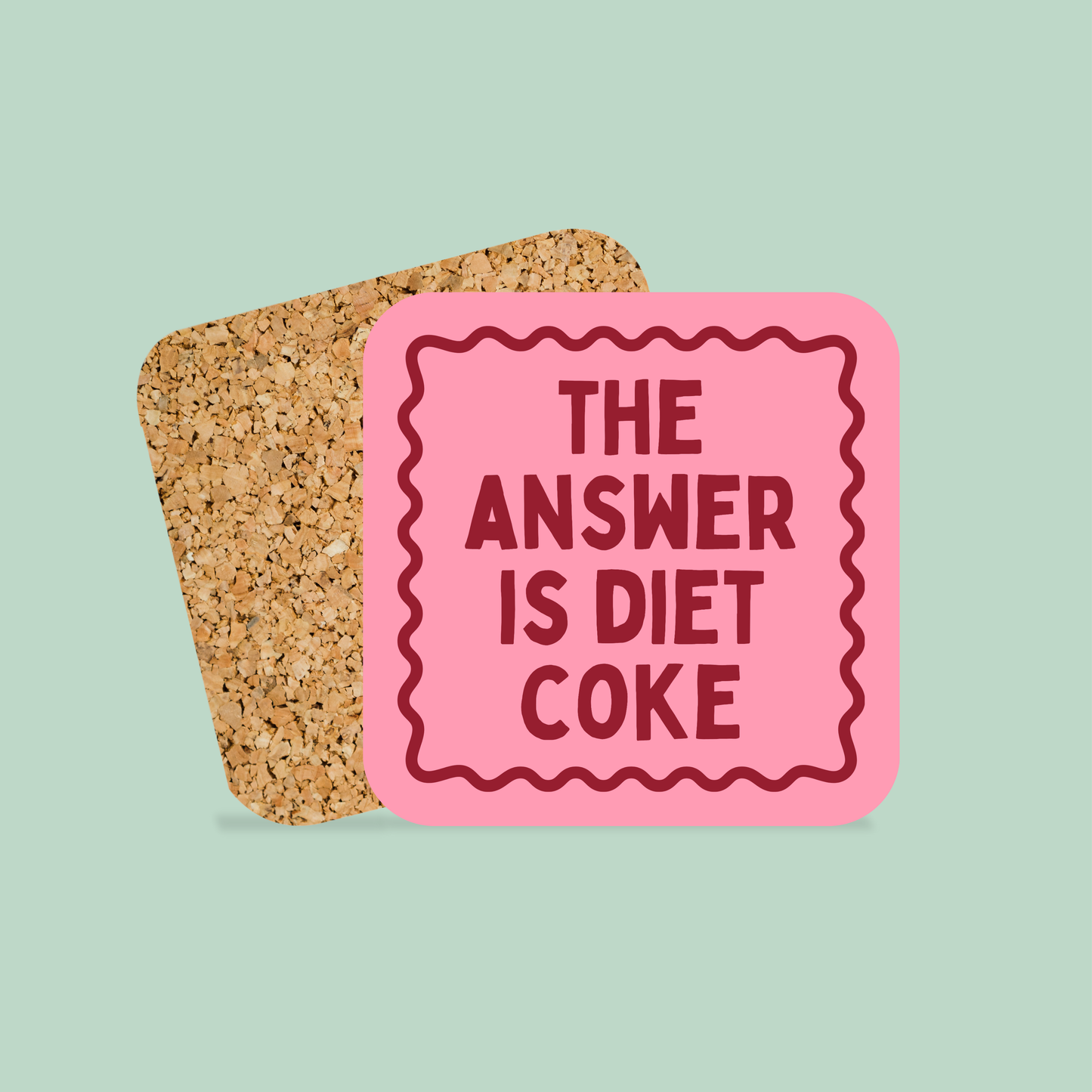 The Answer Is Diet Coke | Coaster