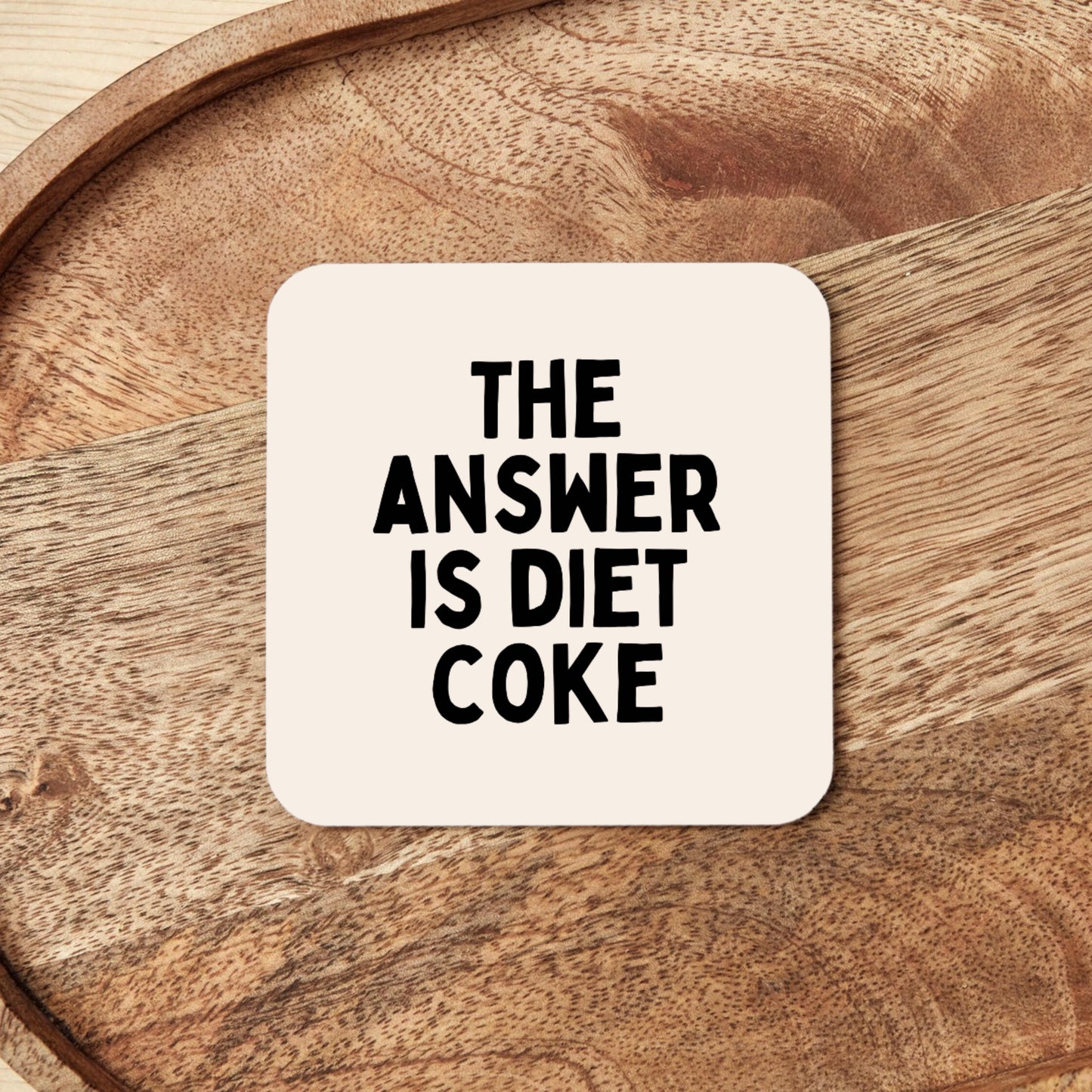 The Answer Is Diet Coke | Coaster