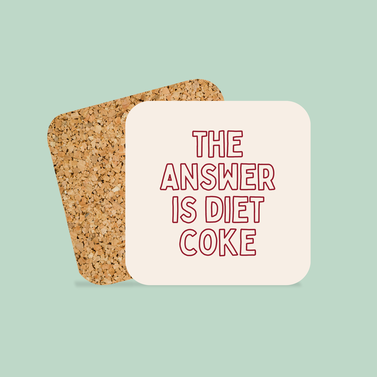 The Answer Is Diet Coke | Coaster