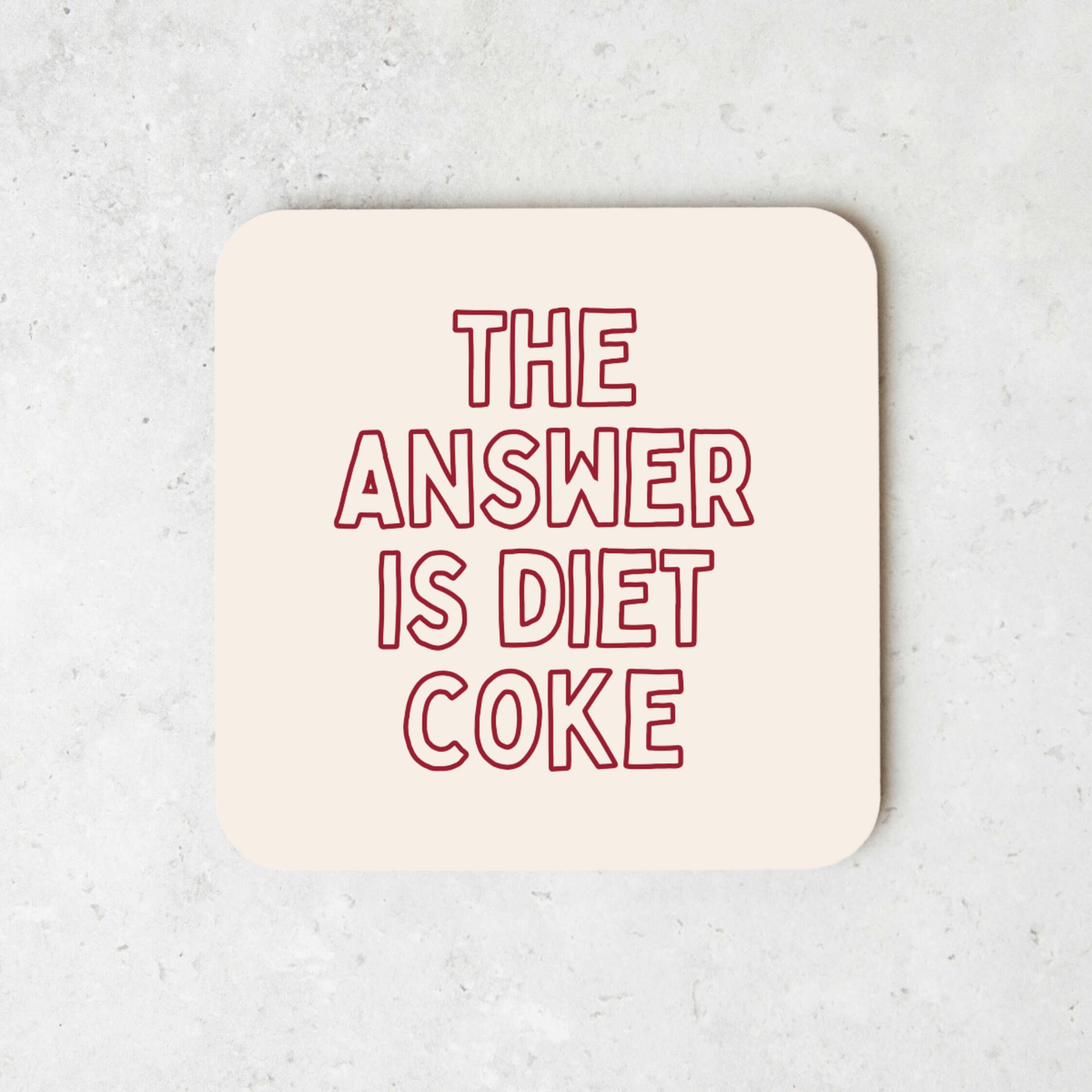 The Answer Is Diet Coke | Coaster