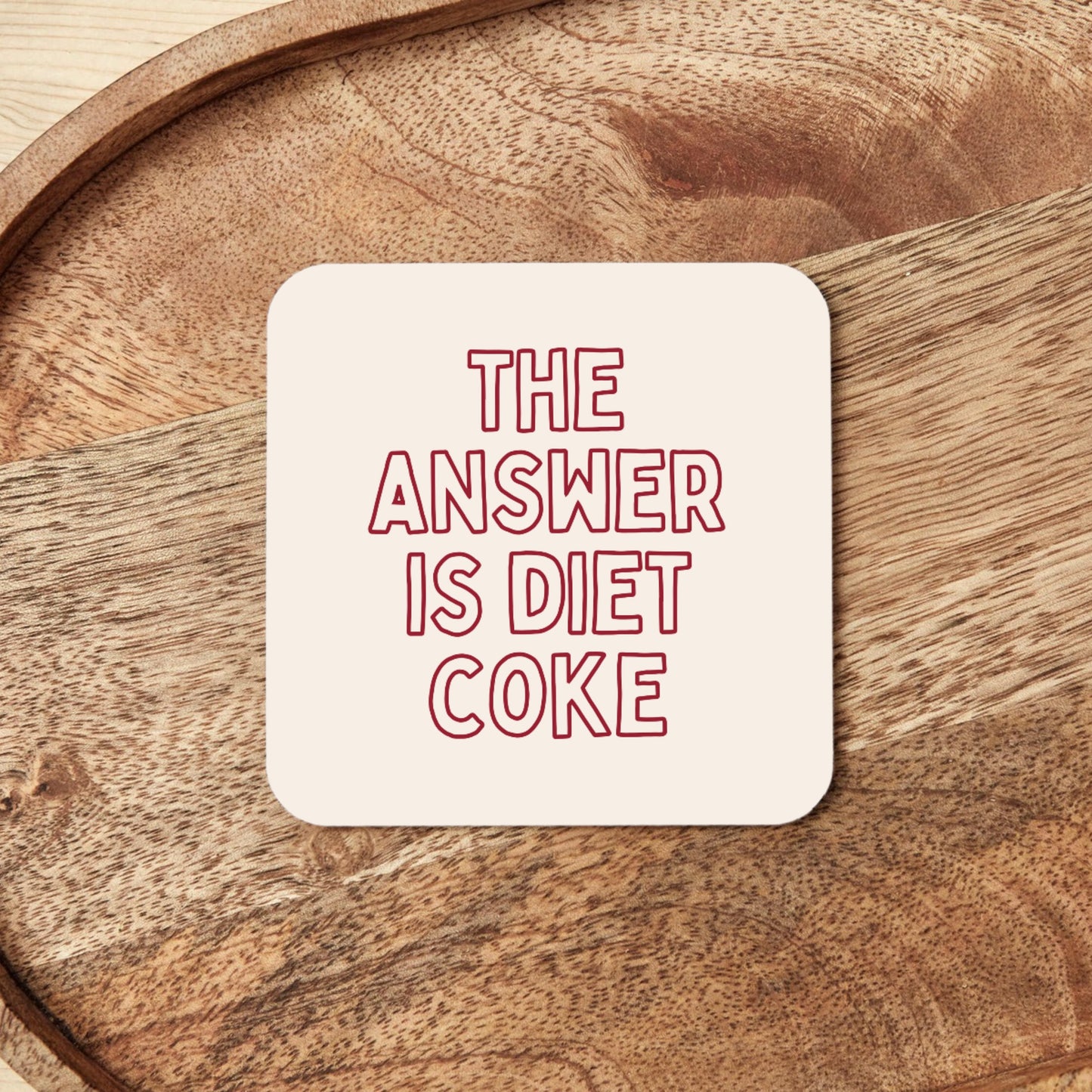 The Answer Is Diet Coke | Coaster