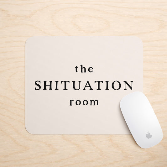 The Shituation Room | Mouse Mat