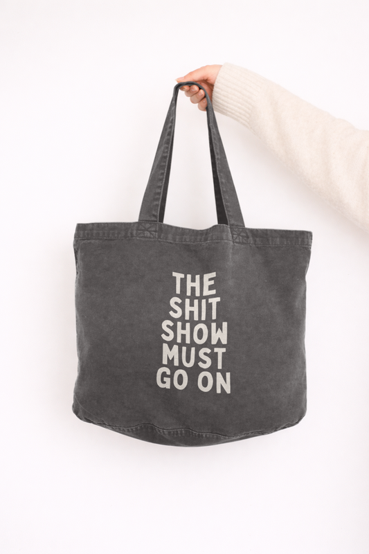 The Shit Show Must Go On | Tote Bag