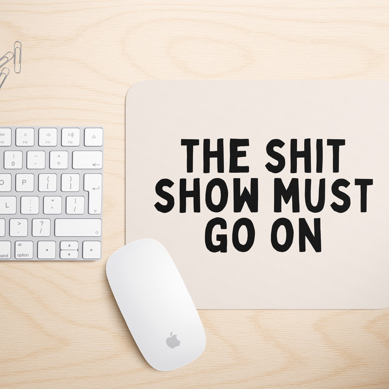 The Shit Show Must Go On | Mouse Mat