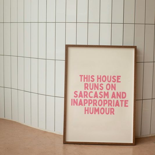 This House Runs On Sarcasm And Inappropriate Humour | Watermelon and Cream | Wall Art Print