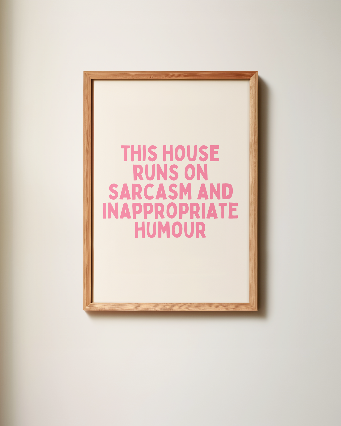 This House Runs On Sarcasm And Inappropriate Humour | Art Print