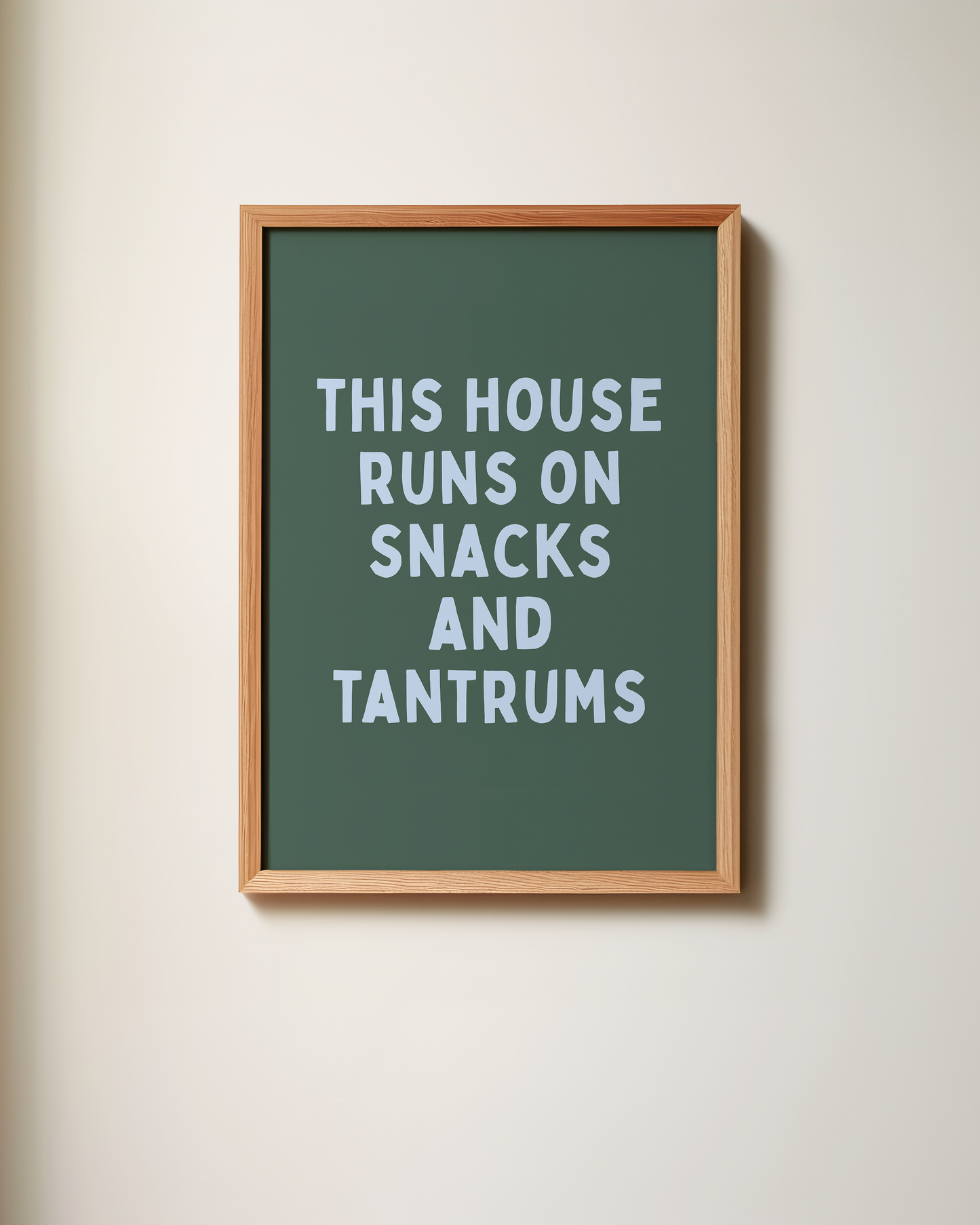 This House Runs On Snacks And Tantrums | Wall Art Print