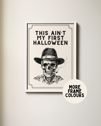 This Ain't My First Halloween | Black and Cream | Art Print